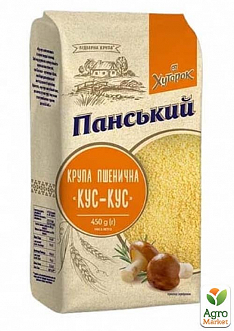 Крупа пшенична «Кус-кус» ТМ "Хуторок панський" 450 г